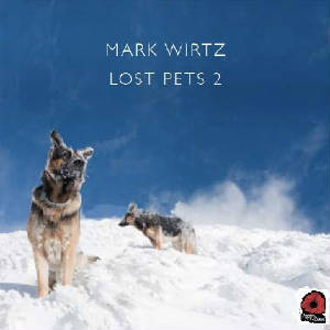 Mark Wirtz - Lost Pets 2
